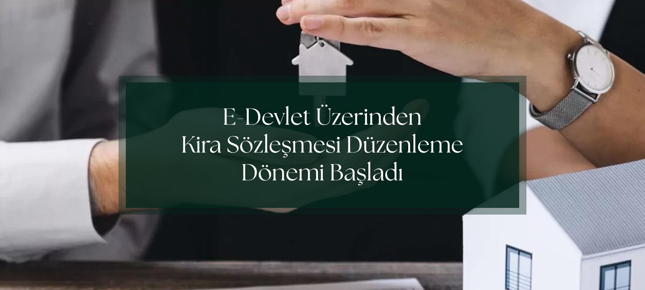 E-Devlet Üzerinden Kira Sözleşmesi Düzenleme Dönemi Başladı