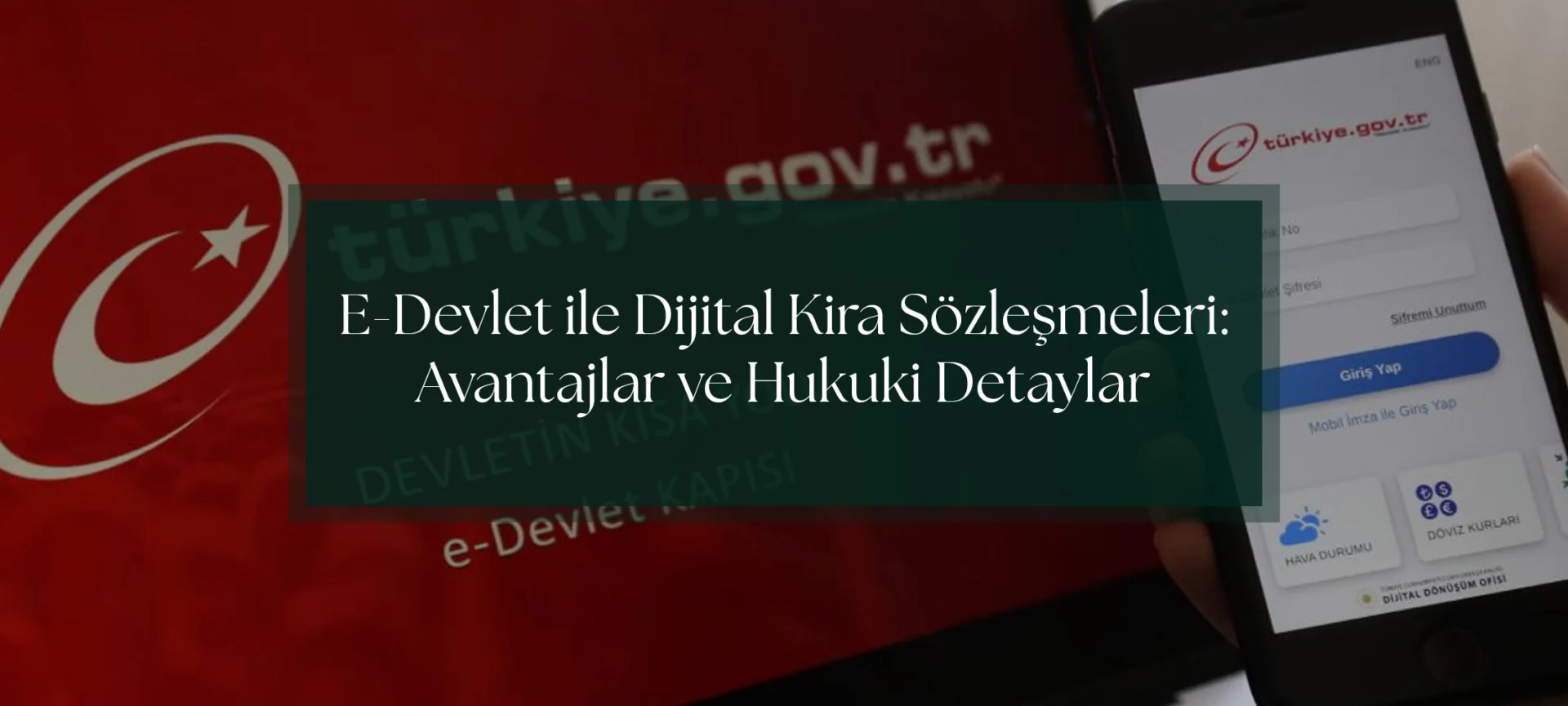 E-Devlet İle Dijital Kira Sözleşmeleri: Avantajlar ve Hukuki Detaylar