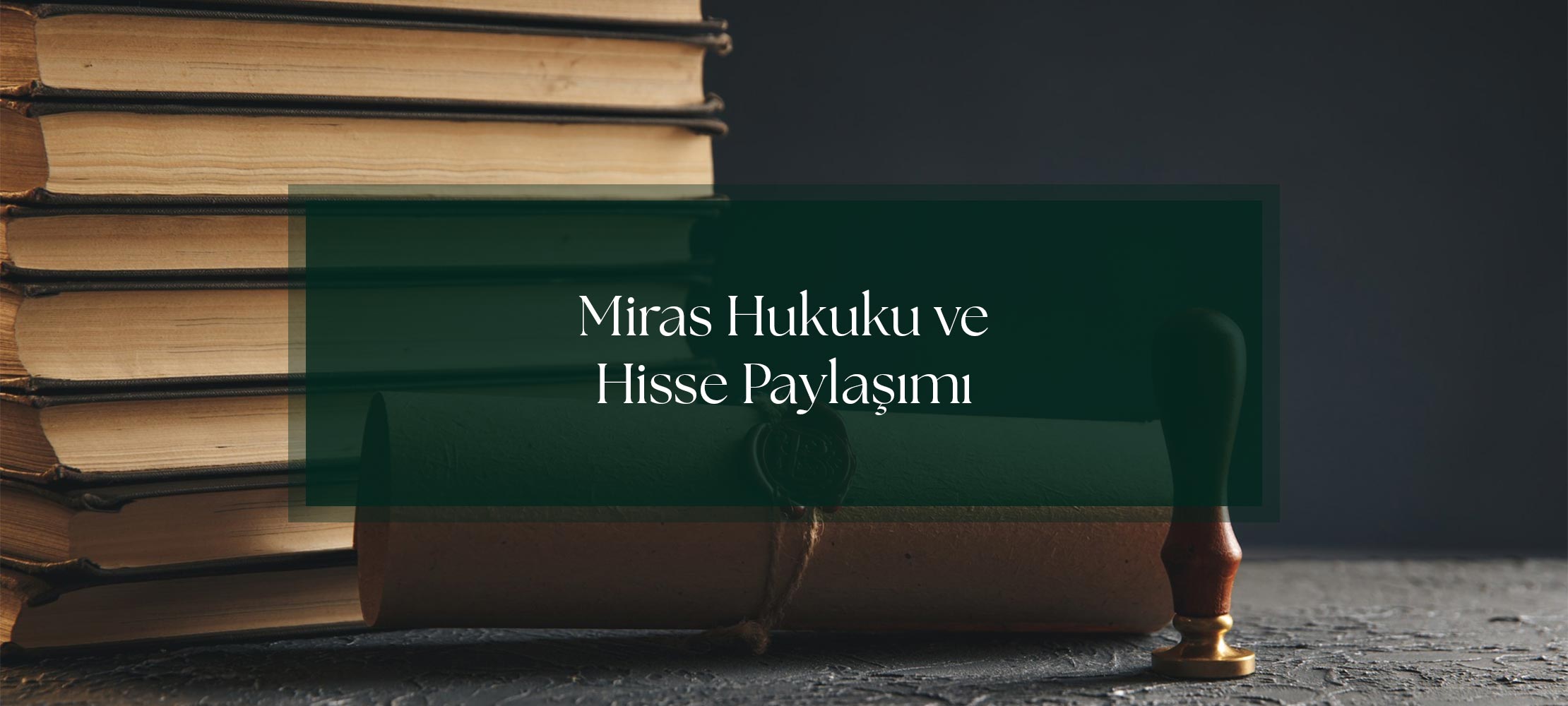 Miras Hukuku ve Hisse Paylaşımı