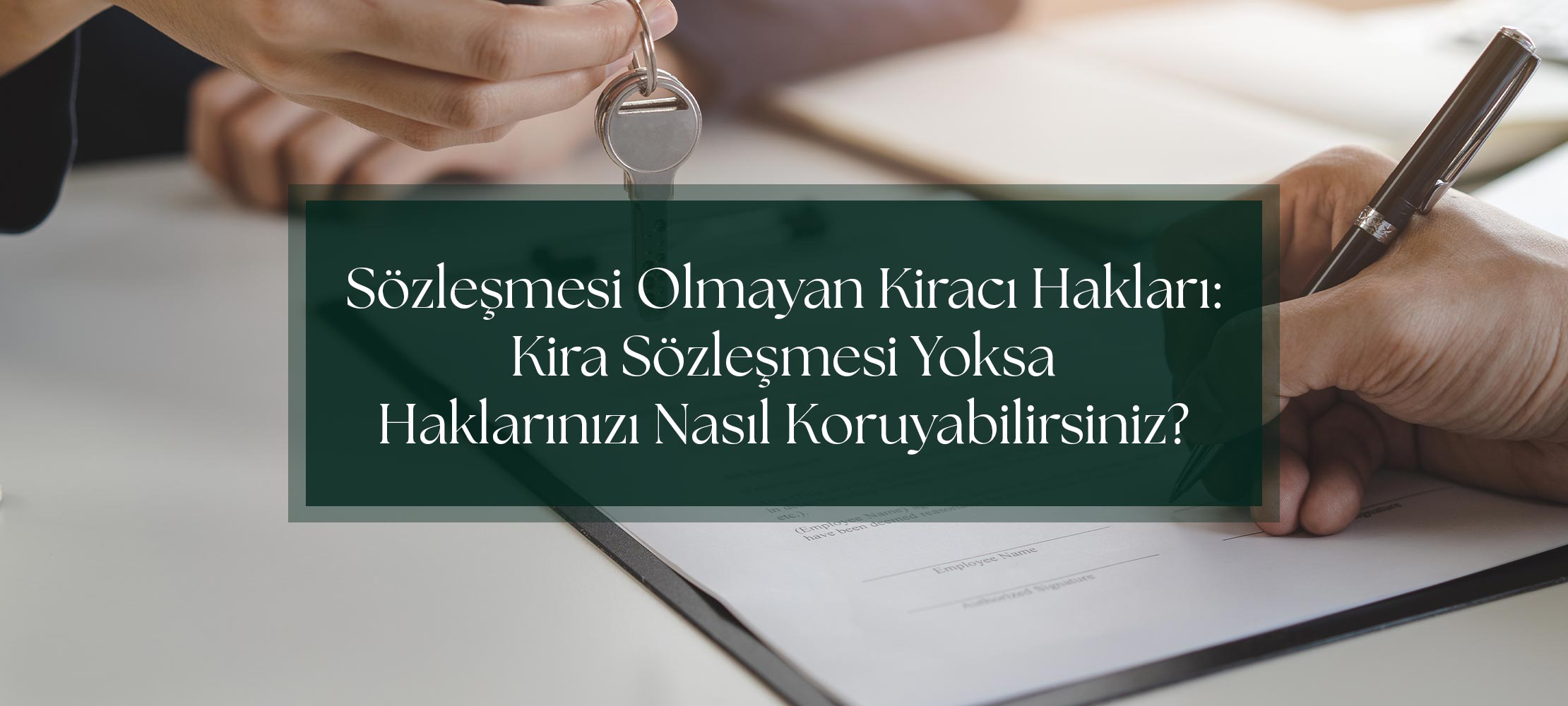 Sözleşmesi Olmayan Kiracı Hakları: Kira Sözleşmesi Yoksa Haklarınızı Nasıl Koruyabilirsiniz?