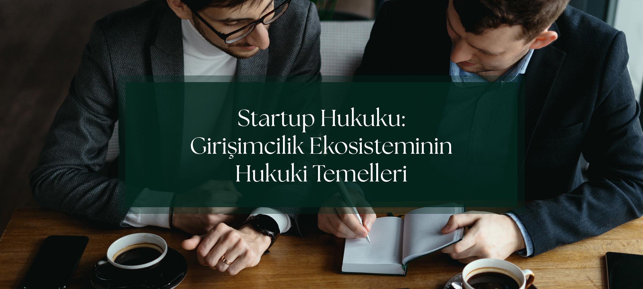 Startup Hukuku: Girişimcilik Ekosisteminin Hukuki Temelleri