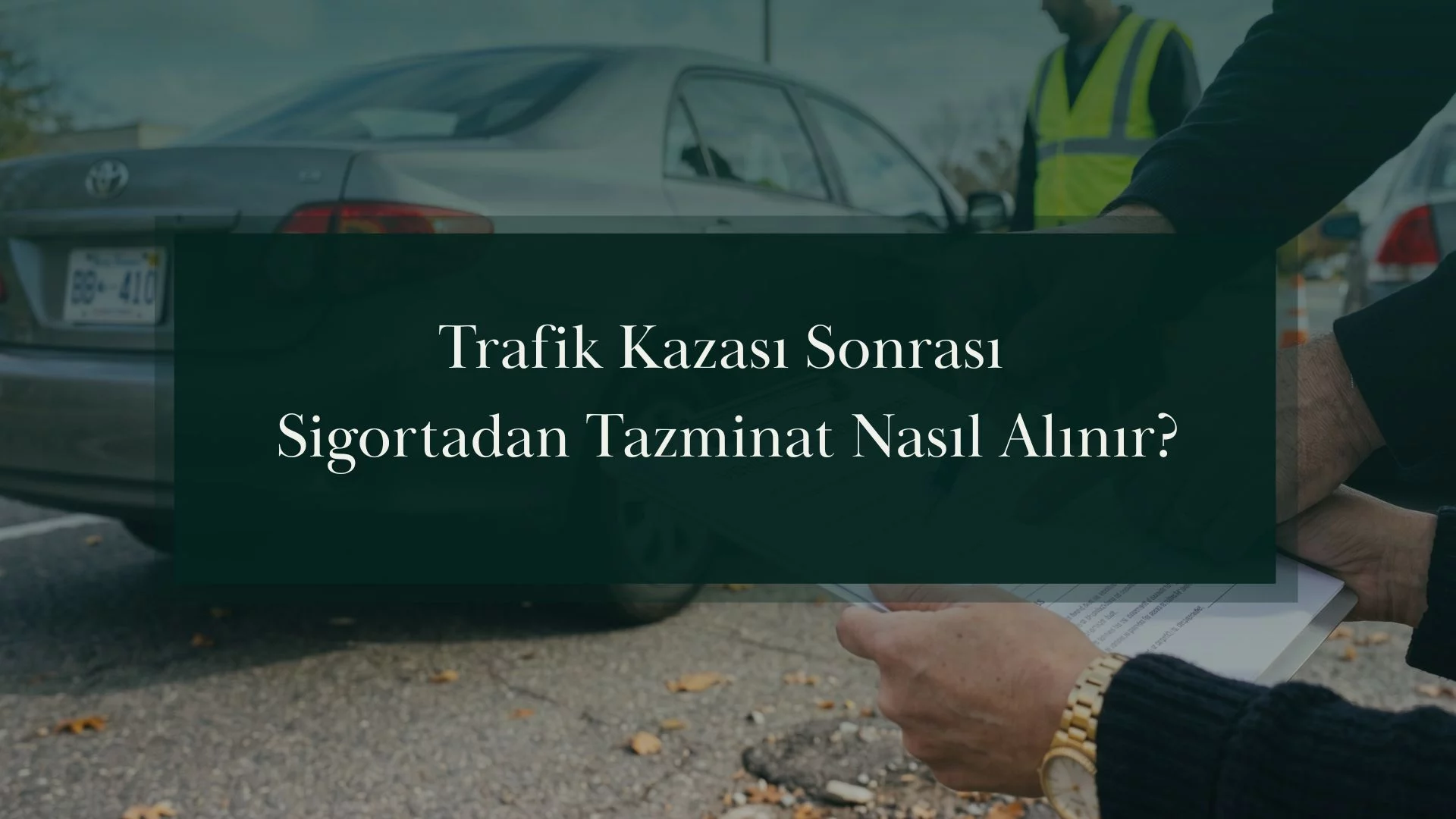 Trafik Kazası Sonrası Sigortadan Tazminat Nasıl Alınır?