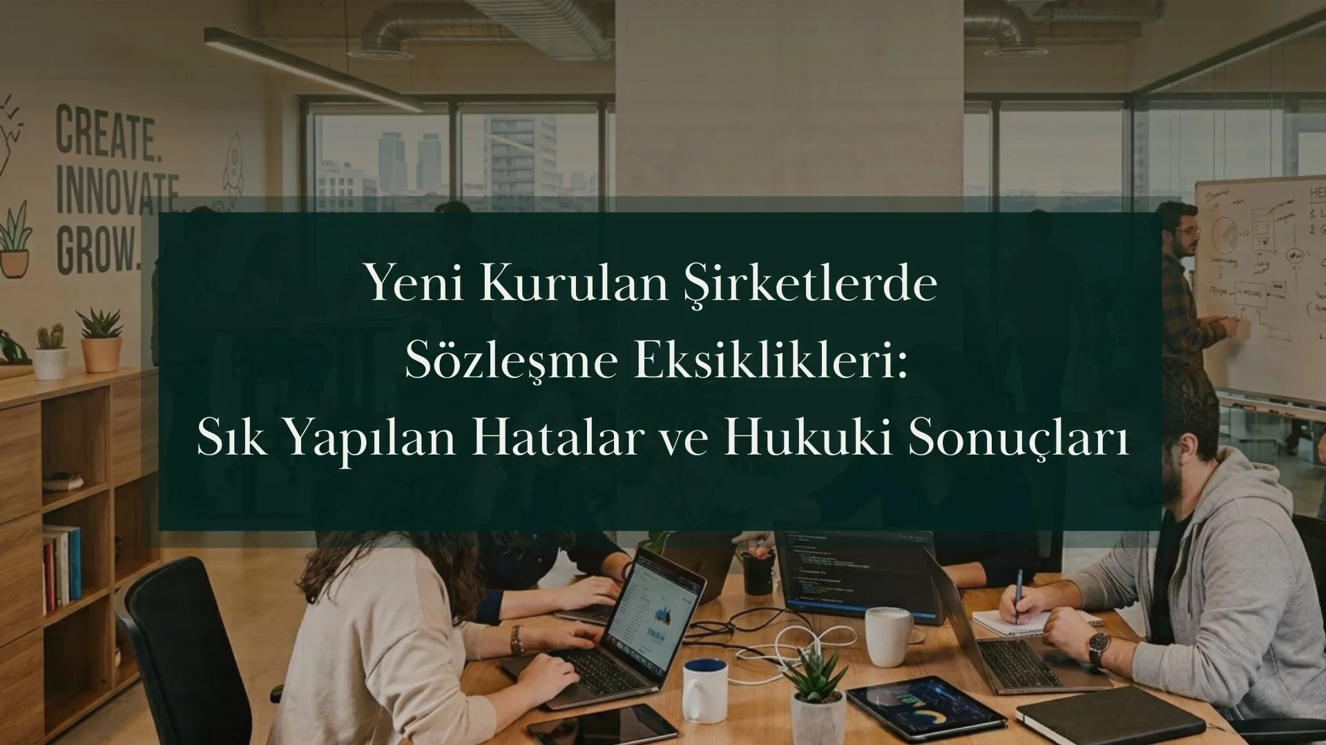 Yeni Kurulan Şirketlerde Sözleşme Eksiklikleri: En Sık Yapılan Hatalar ve Hukuki Sonuçları